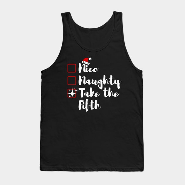 Nice Naughty I Take The Fifth Tank Top by Etopix